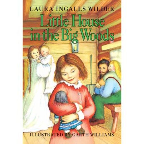 Little House in the Big Woods -- Laura Ingalls Wilder - Picture 1 of 1